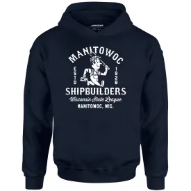 Manitowoc Shipbuilders - Wisconsin - Vintage Defunct Baseball Teams - Unisex Hoodie