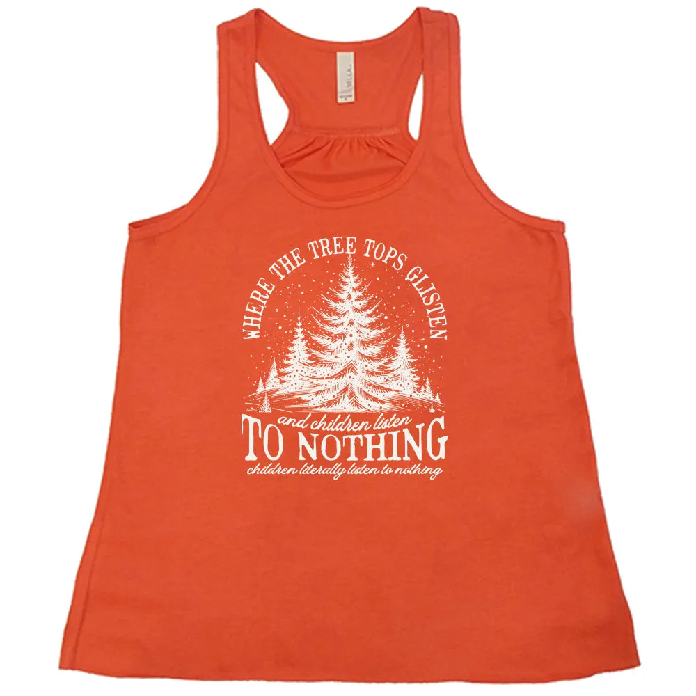 Where The Tree Tops Glisten And Children Listen To Nothing Shirt